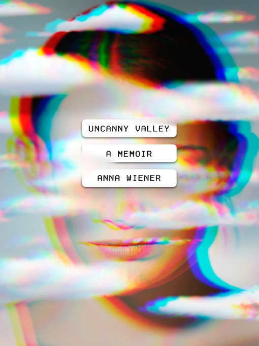 Title details for Uncanny Valley by Anna Wiener - Wait list